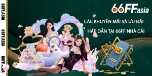 Các-khuyến-mãi-và-ưu-đãi-hấp-dẫn-tại-66ff-Nhà-Cái